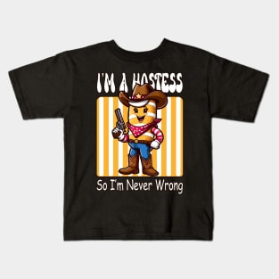 I'm a Hostess, So I'm Never Wrong (Twinkie Inspired Tee) Kids T-Shirt